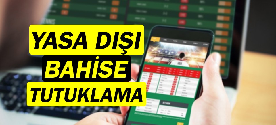 Alanya’da yasa dışı bahise tutuklama!