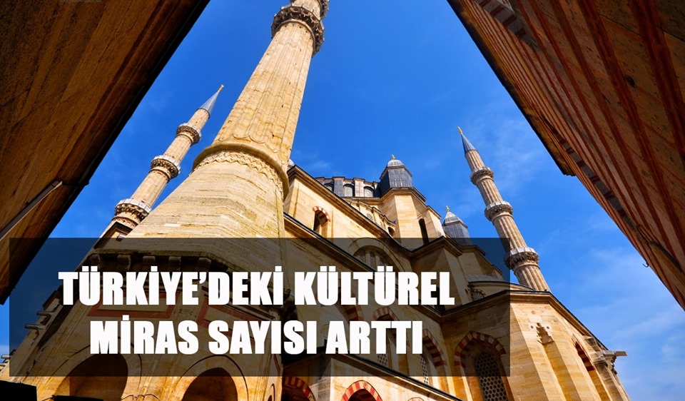 Türkiye’deki Kültürel Miras Sayısı Arttı