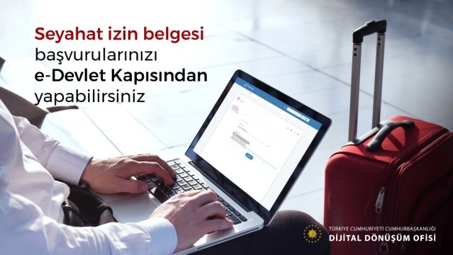 “Seyahat İzin Belgesi” e-Devletten de alınabilecek