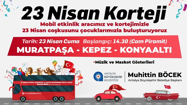 Antalya 23 Nisan coşkusunu mobil kortejle yaşayacak