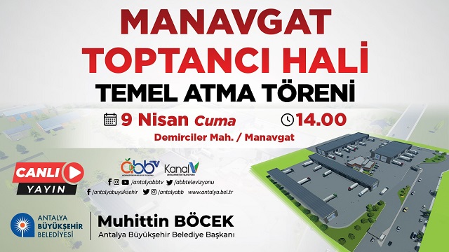 Manavgat Toptancı Halin’de Temel Atma Günü