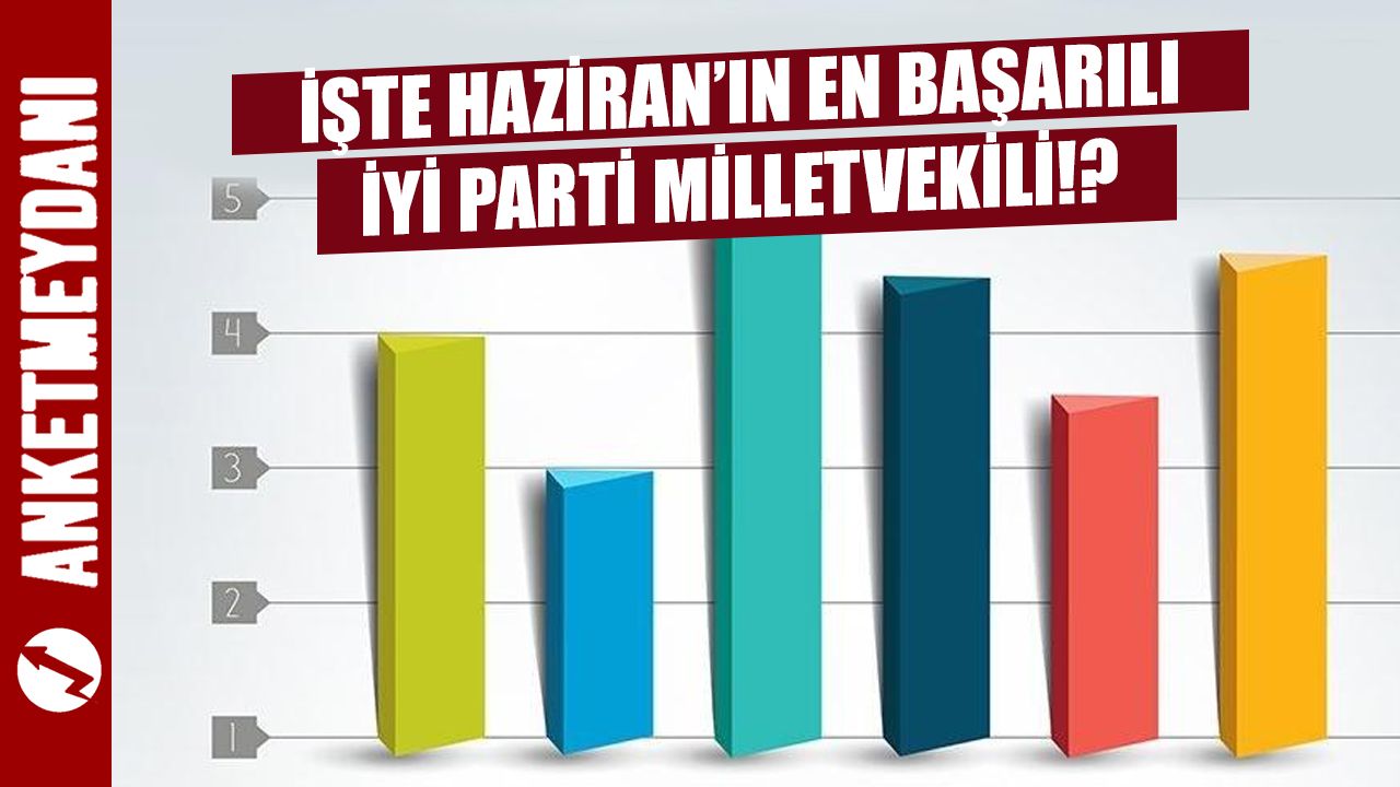 İşte Haziran’ın en başarılı İYİ Parti milletvekilli!?
