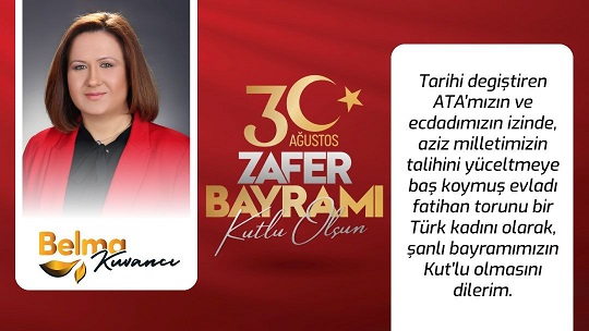 Belma Kuvancı’dan 30 Ağustos Zafer Bayramı Mesajı
