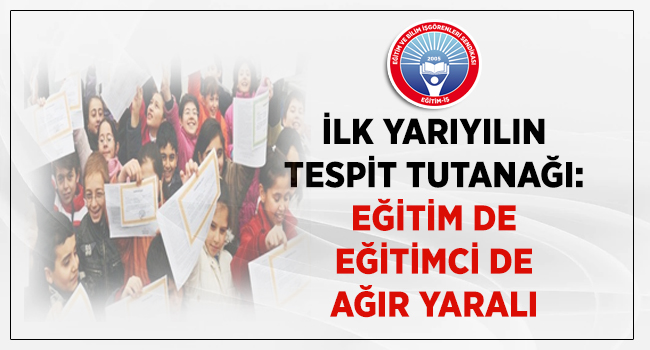 İlk Yarıyılın Tespit Tutanağı: Eğitim De Eğitimci De Ağır Yaralı