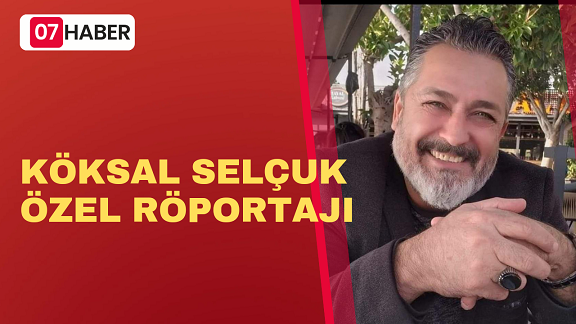 Köksal Selçuk Özel Röportajı